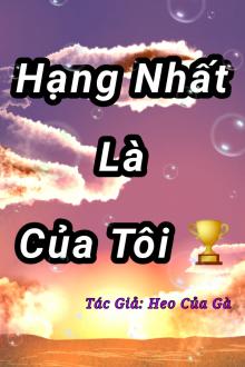 Hạng Nhất Là Của Tôi