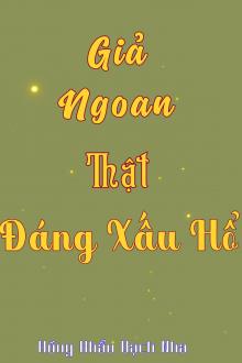Giả Ngoan Thật Đáng Xấu Hổ