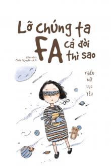 Lỡ Chúng Ta FA Cả Đời Thì Sao