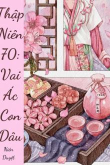 Thập Niên 70: Vai Ác Con Dâu