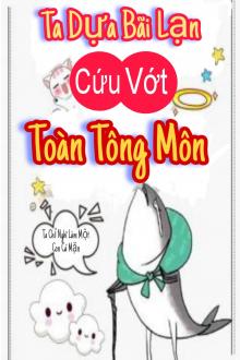Ta Dựa Bãi Lạn Cứu Vớt Toàn Tông Môn
