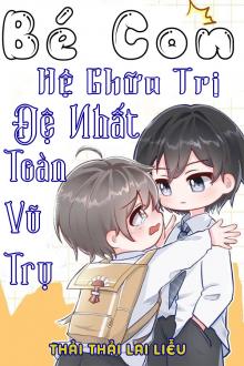 Bé Con Hệ Chữa Trị Đệ Nhất Vũ Trụ