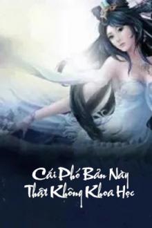 Cái Phó Bản Này Không Khoa Học