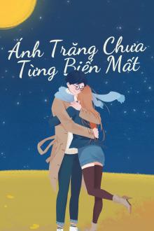 Ánh Trăng Chưa Từng Biến Mất