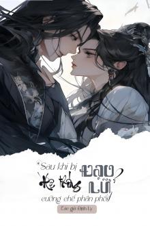 Sau Khi Bị Hệ Thống Cưỡng Chế Phân Phối Đạo Lữ