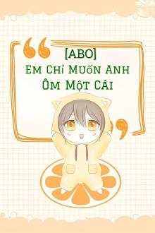Em Chỉ Muốn Anh Ôm Một Cái