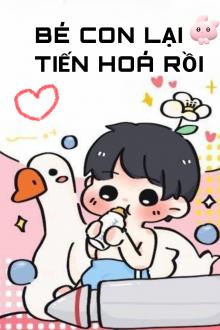 Bé Con Lại Tiến Hóa Rồi