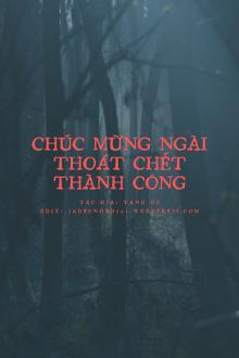 Chúc Mừng Ngài Đã Chạy Trốn Thành Công