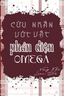 Cứu Vớt Omega Vai Phản Diện Cố Chấp