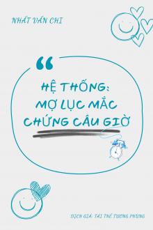 Hệ Thống: Mợ Lục Mắc Chứng Câu Giờ