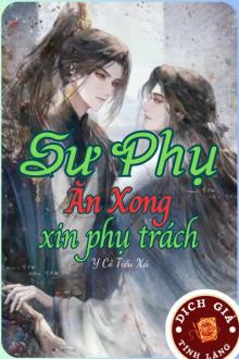 Sư Phụ, Ăn Xong Xin Phụ Trách