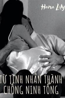 Từ Tình Nhân Thành Chồng Ninh Tổng