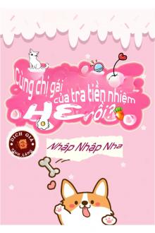 Cùng Chị Gái Của Tra Tiền Nhiệm HE Rồi?