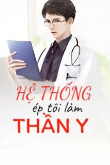 Hệ Thống Ép Tôi Làm Thần Y