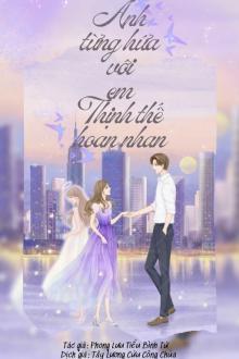 Anh Từng Hứa Với Em Thịnh Thế Hoan Nhan