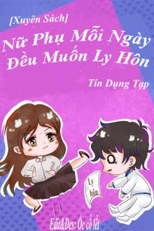 Nữ Phụ Mỗi Ngày Đều Muốn Ly Hôn [Xuyên Sách]