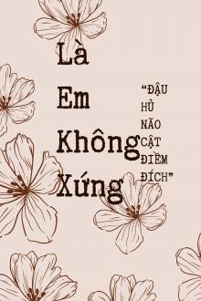 Là Em Không Xứng