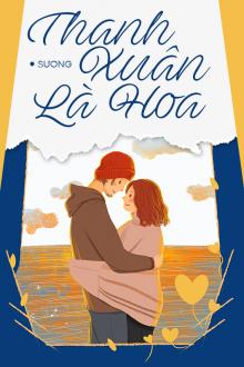 Thanh Xuân Là Hoa