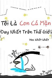 Tôi Là Con Cá Mặn Duy Nhất Trên Thế Giới