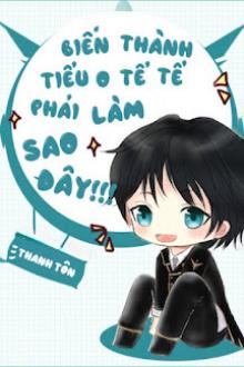 Biến Thành O Tể Tể Rồi, Phải Làm Sao Đây?