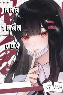 [Vô Hạn Lưu] Nhà Thần Quỷ