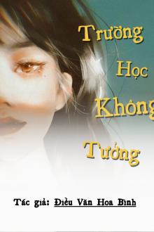 [Vô Hạn] Trường Học Không Tưởng
