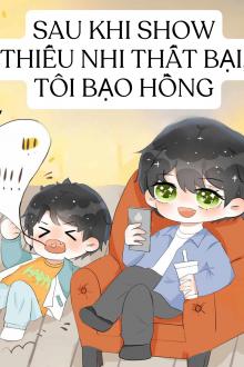 Sau Khi Show Thiếu Nhi Thất Bại, Tôi Bạo Hồng