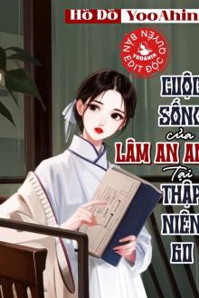 Cuộc Sống Của Lâm An An Tại Thập Niên 60