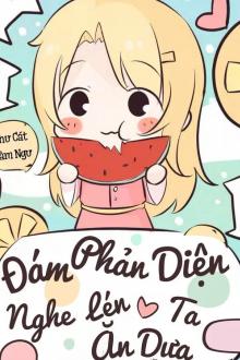 Đám Phản Diện Đều Nghe Lén Ta Ăn Dưa