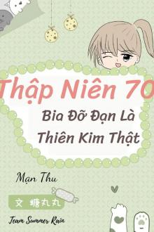 Thập Niên 70: Bia Đỡ Đạn Là Thiên Kim Thật