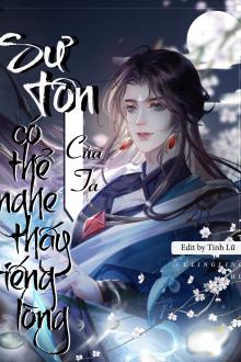 Sư Tôn Có Thể Nghe Thấy Tiếng Lòng Của Ta