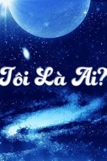 Tôi Là Ai?