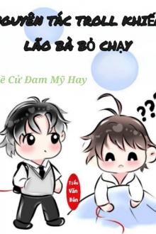 Nguyên Tác Troll Khiến Lão Bà Bỏ Chạy