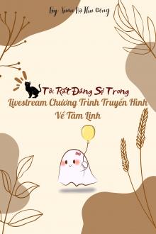 Tôi Rất Đáng Sợ Trong Livestream Chương Trình Truyền Hình Tâm Linh