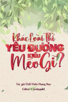 Khác Loài Thì Yêu Đương Kiểu Méo Gì?