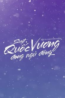 Suỵt, Quốc Vương Đang Ngủ Đông
