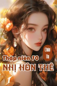 Thập Niên 70: Nhị Hôn Thê