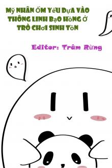 Mỹ Nhân Ốm Yếu Dựa Vào Thông Linh Bạo Hồng Ở Trò Chơi Sinh Tồn