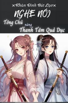 Nghe Nói Tông Chủ Nàng Thanh Tâm Quả Dục