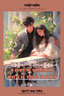 Thập Niên: Xuyên Thành Vợ Cũ Trà Xanh