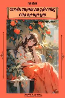 Thập Niên 80: Xuyên Thành Em Gái Cưng Của Ba Đại Lão