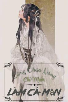 Công Chúa Nàng Chỉ Muốn Làm Cá Mặn