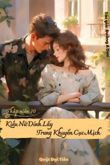 Thập Niên 70: Kiều Nữ Dính Lấy Trung Khuyển Cục Mịch