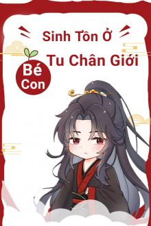 Bé Con Cầu Sinh Ở Tu Chân Giới