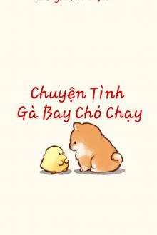 Chuyện Tình Gà Bay Chó Chạy