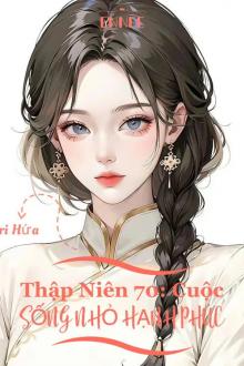 Thập Niên 70: Cuộc Sống Nhỏ Hạnh Phúc