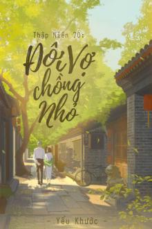 Thập Niên 70: Đôi Vợ Chồng Nhỏ