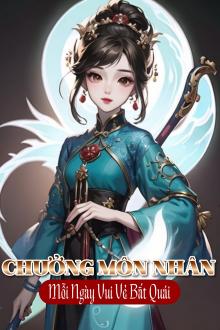 Chưởng Môn Nhân Mỗi Ngày Vui Vẻ Bắt Quái