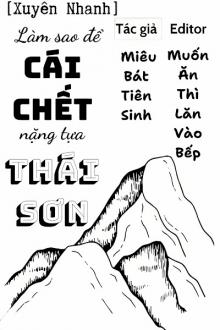 Làm Sao Để Cái Chết Nặng Tựa Thái Sơn