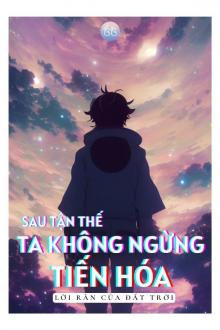 Sau Tận Thế, Ta Không Ngừng Tiến Hoá